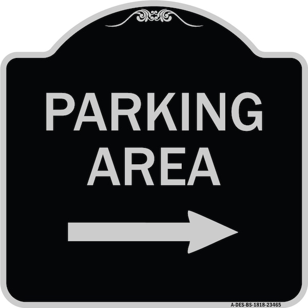 Parking Area with Right Arrow Heavy-Gauge Aluminum Architectural Sign, 18" x 18", BS-1818-23465